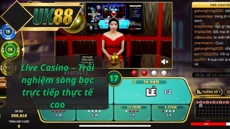 Live Casino – Trải nghiệm sòng bạc trực tiếp thực tế cao