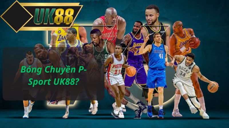 Bóng Chuyền P-Sport UK88?